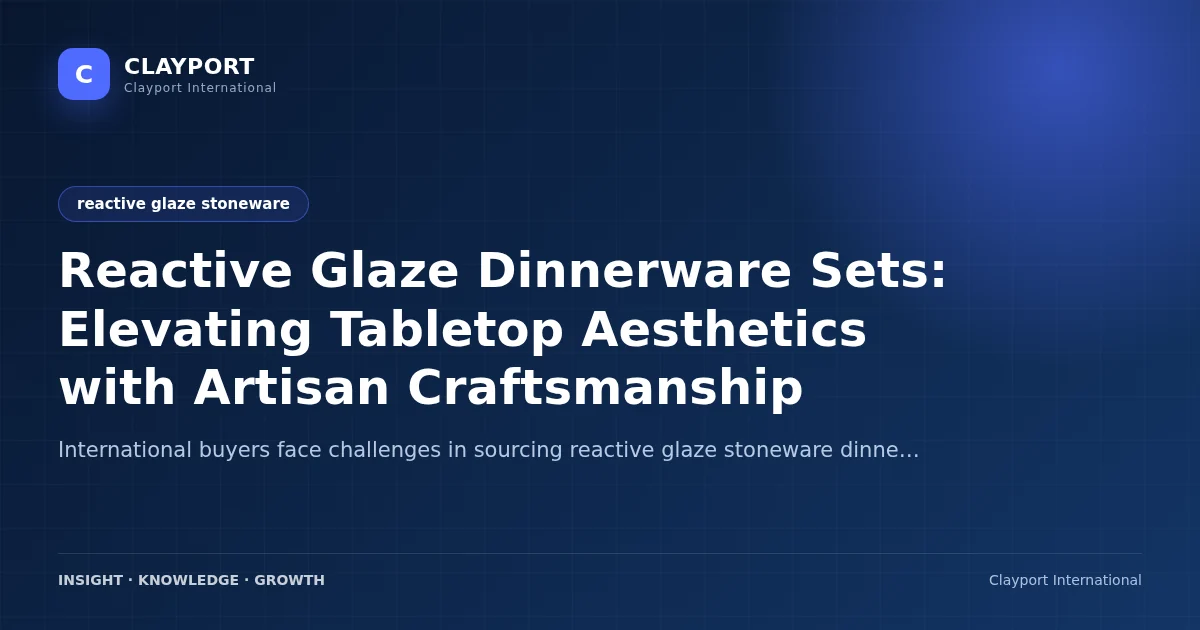 Reactive Glaze Dinnerware Sets: Elevating Tabletop Aesthetics with Artisan Craftsmanship