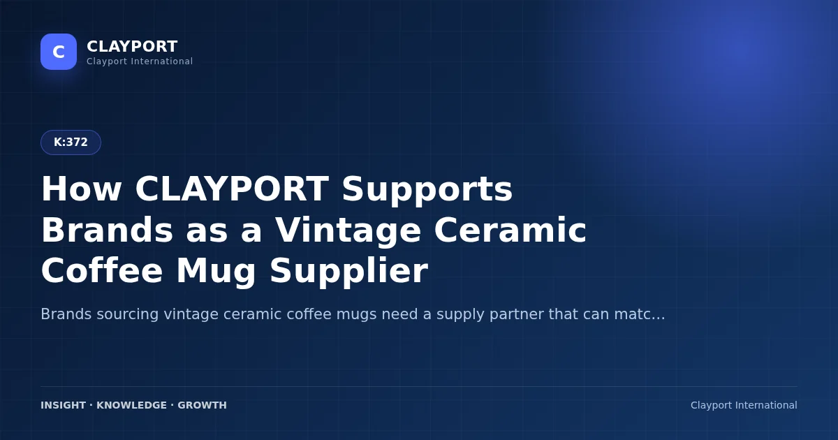 How CLAYPORT Supports Brands as a Vintage Ceramic Coffee Mug Supplier
