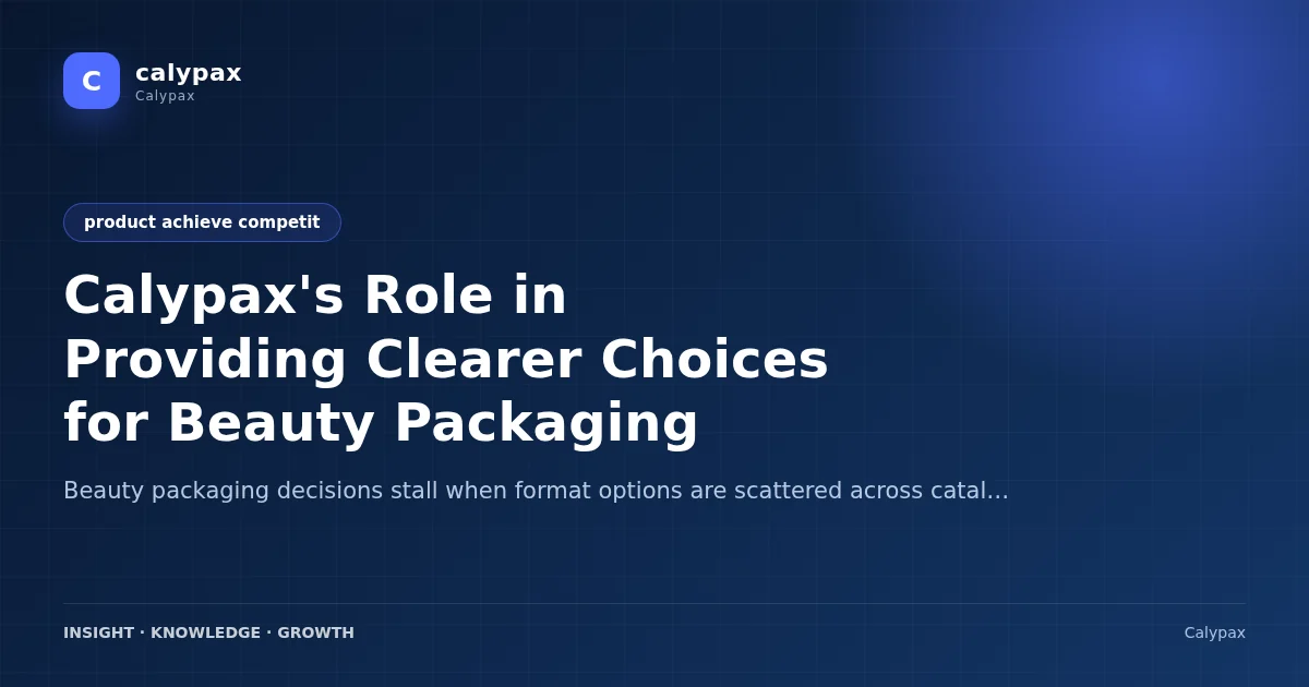 Calypax's Role in Providing Clearer Choices for Beauty Packaging