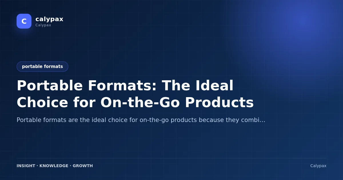 Portable Formats: The Ideal Choice for On-the-Go Products